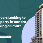 Why Buyers Looking to Buy Property in Bandra