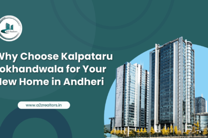 Why Choose Kalpataru Lokhandwala for Your New Home in Andheri